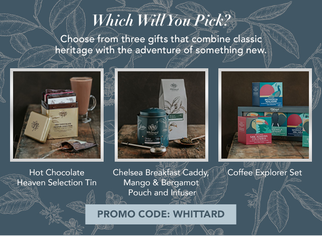 Which Will You Pick? - PROMO CODE: WHITTARD