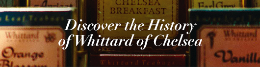 Discover the History of Whittard of Chelsea